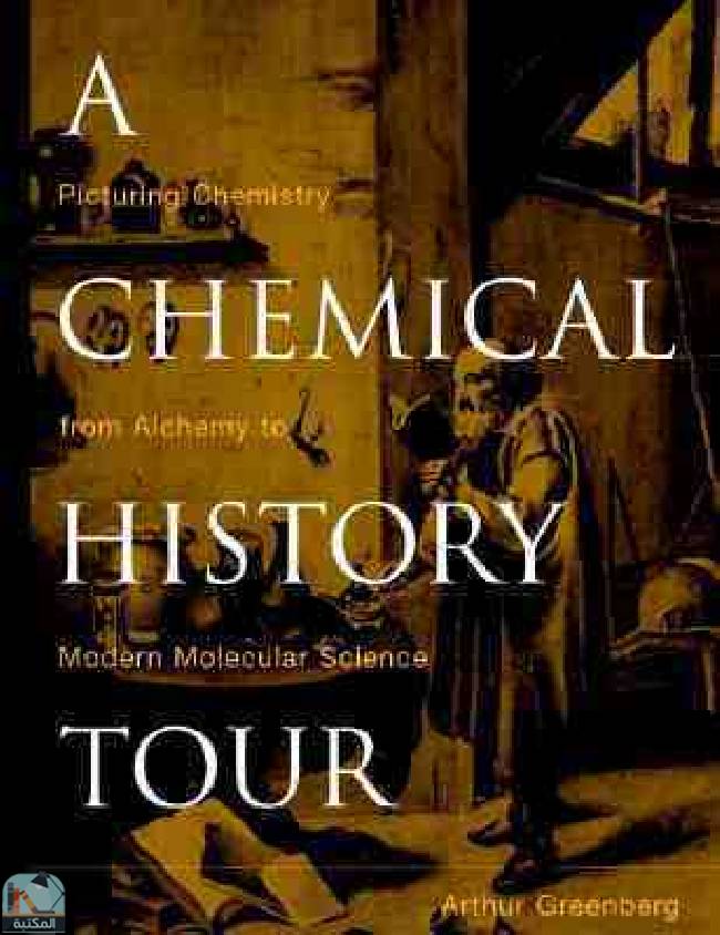 A Chemical History Tour: Picturing Chemistry from Alchemy to Modern Molecular Science