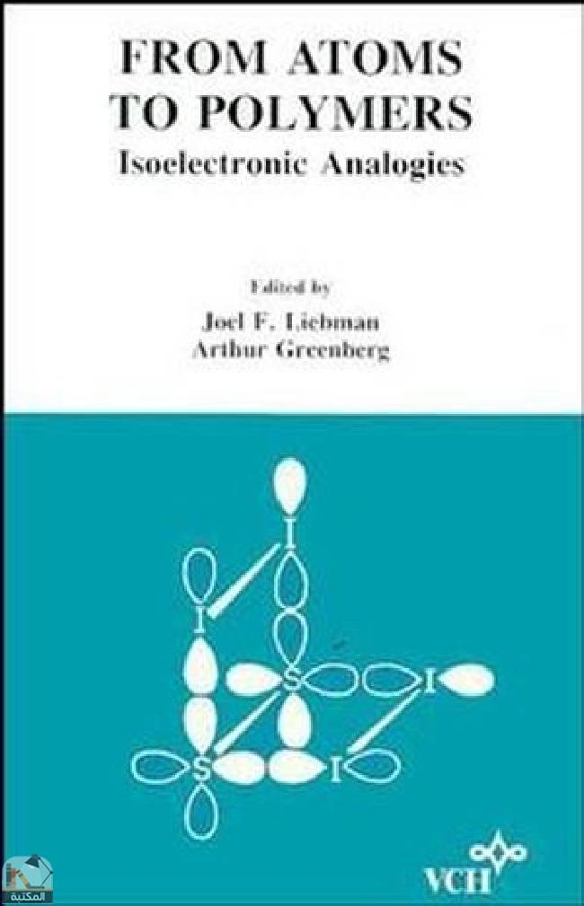 Molecular Structure and Energetics, From Atoms to Polymers Isoelectronic Analogies (Molecular Structure & Energetics)