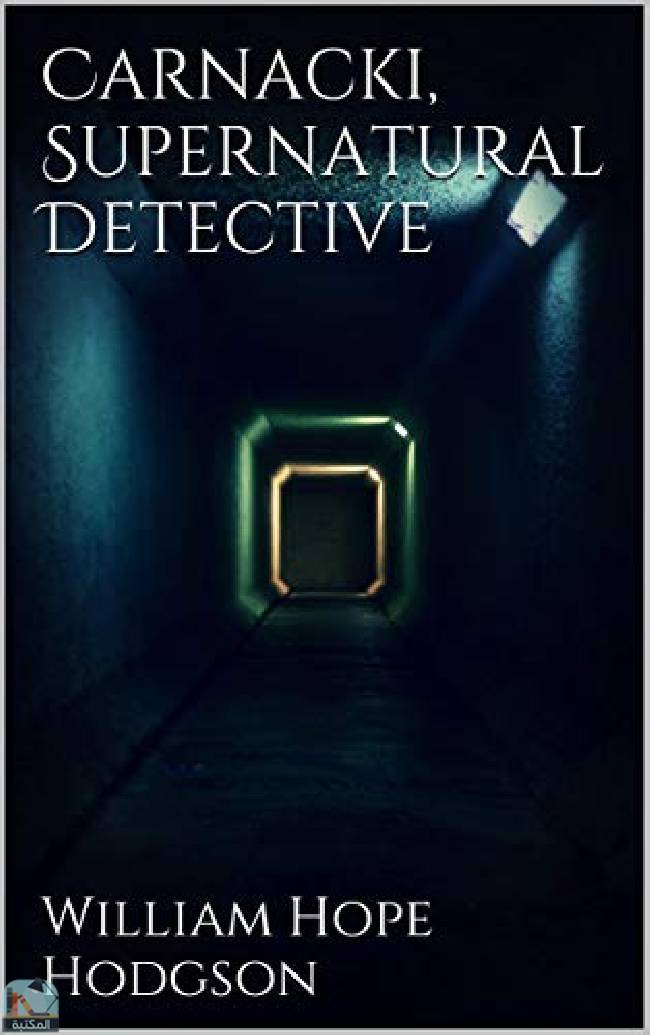 قراءة و تحميل كتابكتاب Carnacki, Supernatural Detective PDF