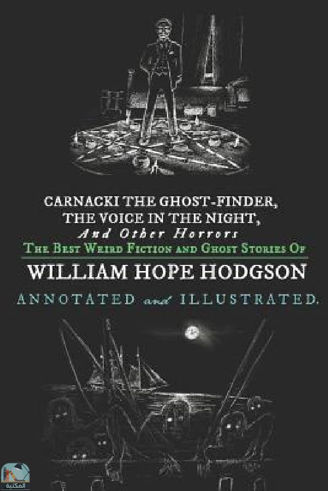 Carnacki the Ghost-Finder, The Voice in the Night, and Other Horrors