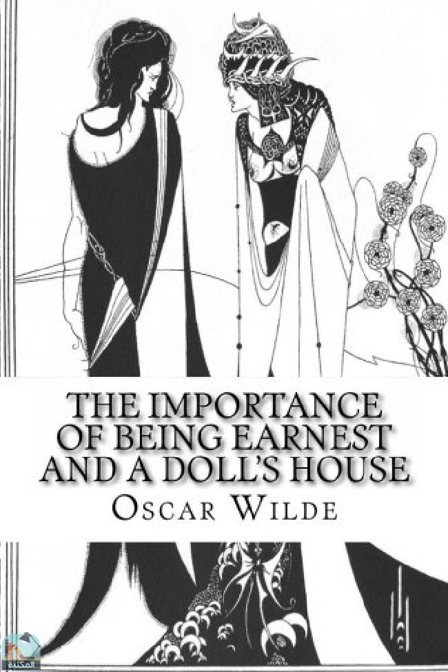 قراءة و تحميل كتابThe Importance of Being Earnest and a Doll's House PDF