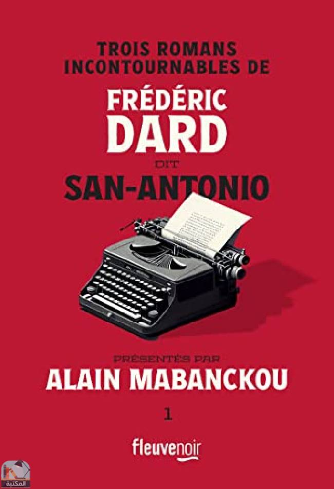 Trois romans incontournables de Frédéric Dard dit San-Antonio présentés par Alain Mabanckou