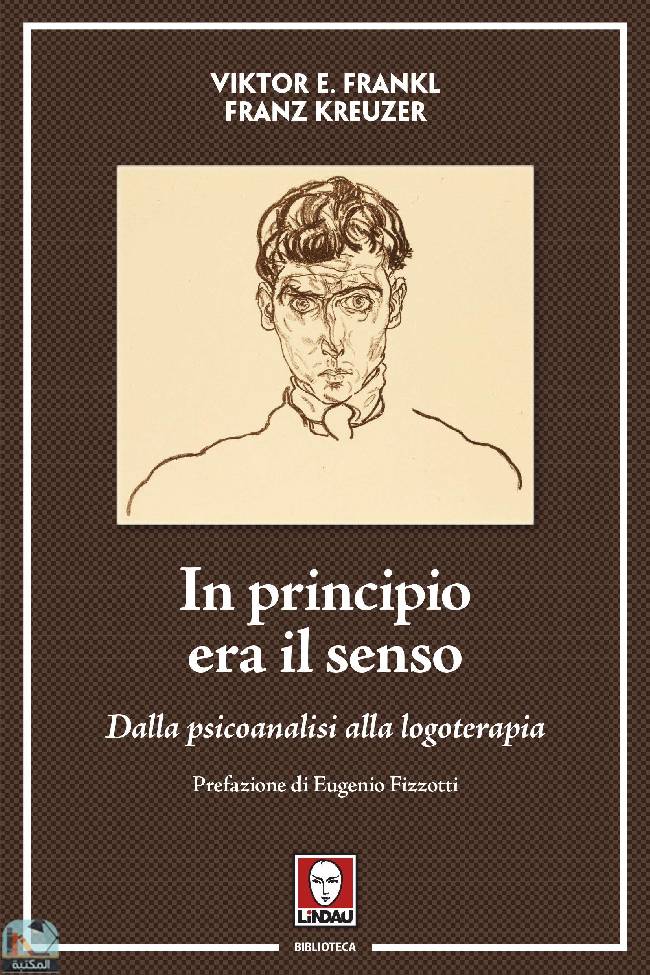 In principio era il senso: Dalla psicoanalisi alla logoterapia