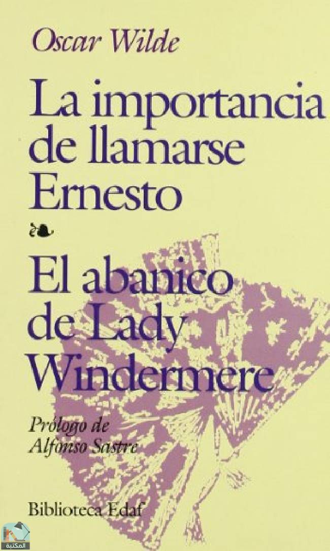 La importancia de llamarse Ernesto / El abanico de Lady Windermere