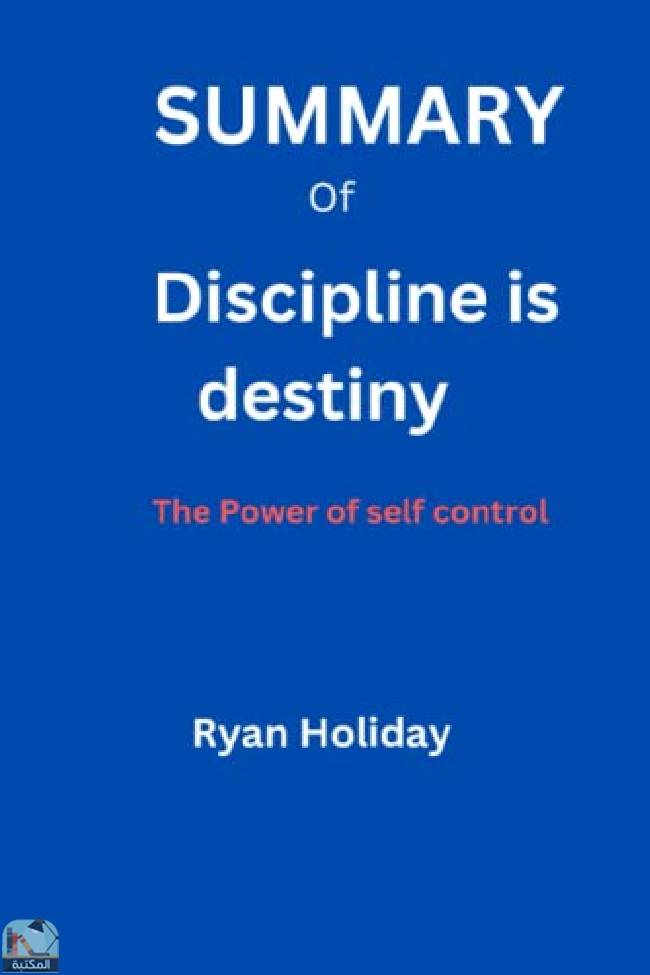 SUMMARY Of Discipline is destiny: Power of self control