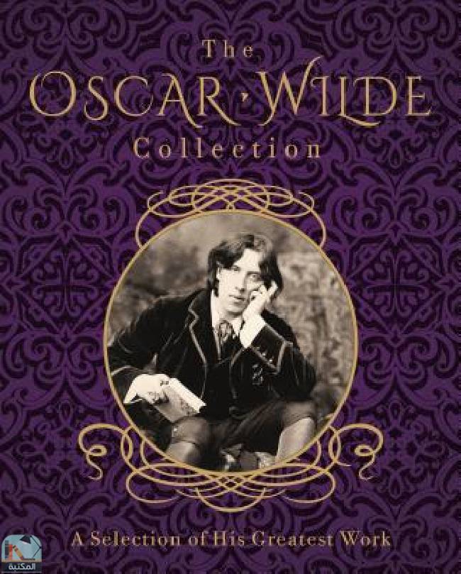 The Oscar Wilde Collection: A Selection of His Greatest Works