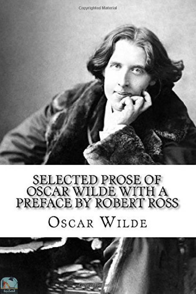 Selected Prose of Oscar Wilde with a Preface by Robert Ross