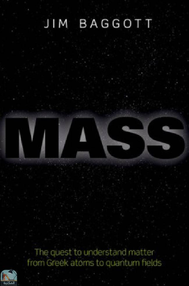 قراءة و تحميل كتابكتاب Mass: The quest to understand matter from Greek atoms to quantum fields PDF