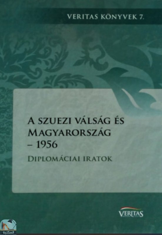 A Szuezi Válság és Magyarország – 1956. Diplomáciai Iratok