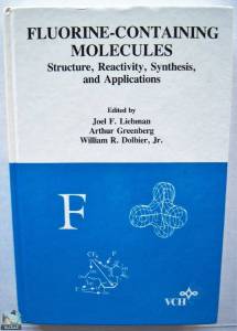 Fluorine-Containing Molecules: Structure, Reactivity, Synthesis, and Applications 