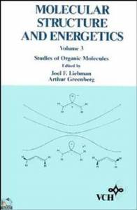 Molecular Structure and Energetics, Studies of Organic Molecules 