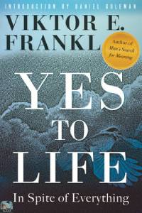 Yes to Life: In Spite of Everything 