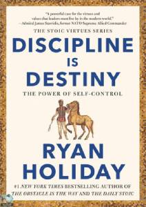 Discipline Is Destiny: The Power of Self-Control 