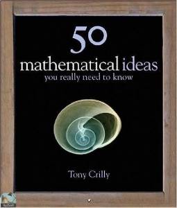  50Mathematical Ideas You Really Need to Know 