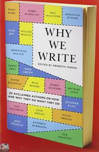 Why We Write 20 Acclaimed Authors on How and Why They Do What They Do لماذا نكتب: 20 مؤلفًا مشهورًا حول كيف ولماذا يفعلون ما يفعلونه