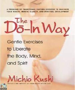 The Do-In Way: Gentle Exercises to Liberate the Body, Mind, and Spirit 