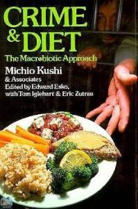 Crime and Diet: The Macrobiotic Approach 