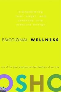 Emotional Wellness Transforming Fear, Anger, and Jealousy into Creative Energy